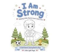 I Am Strong: Helping Little Hearts Learn God's Love (Little Light Pages: I Am Series)