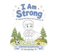 I Am Strong: Helping Little Hearts Learn God's Love (Little Light Pages: I Am Series)