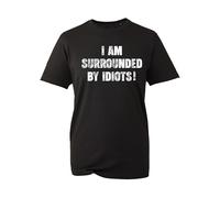 I AM Surrounded by Idiots T Shirt Funny Rude Joke Novelty Slogan Qoute Saying Unisex Ladies TOP(Black, 4XL)