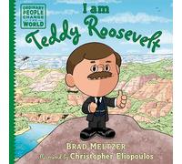 I am Teddy Roosevelt (Ordinary People Change the World)