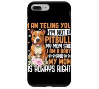 I Am Telling You I'm Not A Pitbull My Mom Said I Am A Baby A Case for iPhone 7 Plus/8 Plus