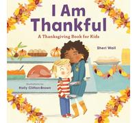 I Am Thankful: A Thanksgiving Book for Kids