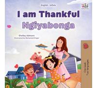 I am Thankful (English Zulu Bilingual Children's Book) (English Zulu Bilingual Collection)