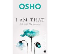 I am That: Talks on the Isha Upanishad