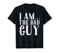 I am the Bad Guy Shirt T-Shirt