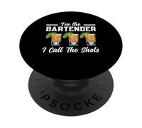 I Am The Bartender I Call Shots Bartender PopSockets Adhesive PopGrip