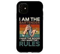 I Am The Bartender I Have The Booze I Make The Rules Case for iPhone 11