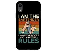 I Am The Bartender I Have The Booze I Make The Rules Case for iPhone XR