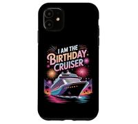 I Am The Birthday Cruiser Cruise Party Nautical Lovers Case for iPhone 11