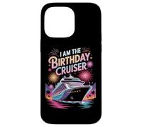 I Am The Birthday Cruiser Cruise Party Nautical Lovers Case for iPhone 14 Pro Max