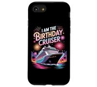 I Am The Birthday Cruiser Cruise Party Nautical Lovers Case for iPhone SE (2020) / 7/8