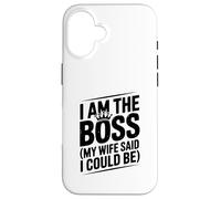 I Am The Boss My Wife Said I Could Be Funny Quote Case for iPhone 16