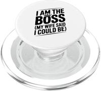 I Am The Boss My Wife Said I Could Be Funny Quote PopSockets PopGrip for MagSafe