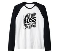 I Am The Boss My Wife Said I Could Be Funny Quote Raglan Baseball Tee