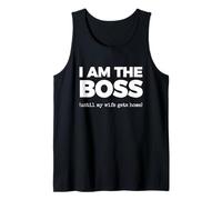I AM The BOSS (Until My Wife gets Home) Tank Top