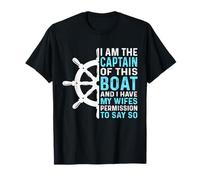 I Am The Captain Of This Boat And I Have My Wifes Permission T-Shirt