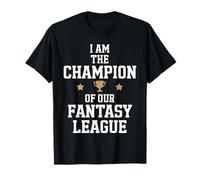 I Am The Champion of Fantasy League with Winning Pride T-Shirt