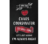 I am the Chaos Coordinator: Mom / Teacher Appreciation Gift: Blank Lined 6x9 Notebook, Journal, Planner, Diary Perfect Graduation Year End,Gratitude ... to write in ( alternative to Thank You Card )