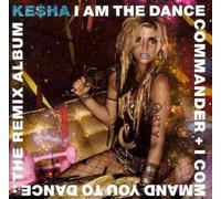 I Am the Dance Commander & I Command - Ke$ha Compact Disc