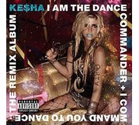 I Am The Dance Commander+I Command You To Dance: - Ke$ha Compact Disc