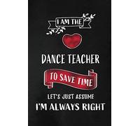 I am the Dance Teacher: Dance Teacher Appreciation Gift: Blank Lined 6x9 Notebook, Journal, Planner, Diary Perfect Graduation Year End,Gratitude Gift ... to write in ( alternative to Thank You Card )
