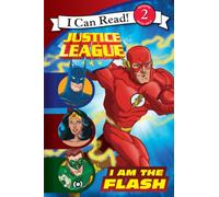 I Am the Flash (Justice League: I Can Read!, Level 2)