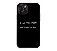I Am The Fort And Holding It Down Case for iPhone 11 Pro