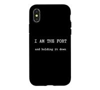 I Am The Fort And Holding It Down Case for iPhone X/XS