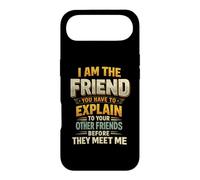 I Am The Friend You Have To Explain To Your Other Friends Be Case for iPhone Air