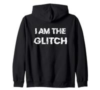 I Am The Glitch Zip Hoodie
