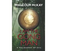 I Am The Gong Man: A Philosophy of Evil