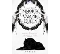 I Am the Immortal Vampire Queen: That Will Claim My Love and Protect My World