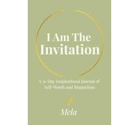 I Am The Invitation: A 31-Day Inspirational Journal of Self-Worth and Magnetism