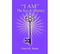 I am the Key to Mastery (I Am Teachings)