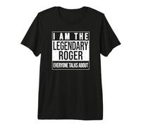 I am the Legendary Shirt, Gift idea for Roger Premium T-Shirt