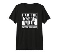 I am the Legendary Shirt, Gift idea for Willie Premium T-Shirt