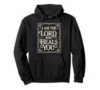 I Am The Lord Who Heals You Bible Christian Healing - Pullover Hoodie