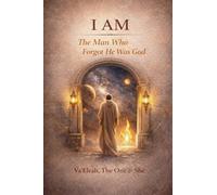 I AM: The Man Who Forgot He Was God