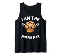 I Am The Muffin Man Baker Humor Cheerful Cooks Tank Top