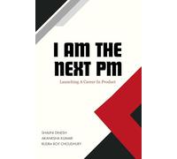 I AM THE NEXT PM: Launching a career in Product