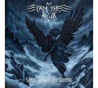 I Am The Night - While The Gods Are Sleeping