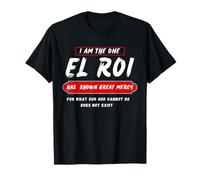 I am The One El Roi Has Shown Great Mercy - NSPPD Prayer T-Shirt