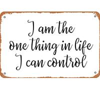 I am the one thing in life I can control Photographic Print Vintage Metal Sign Tin Sign 12 x 8 Inches