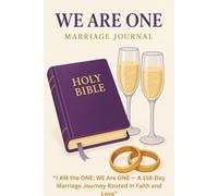 I AM the ONE: WE Are ONE: "A 118-Day Marriage Journey Rooted in Faith and Love”