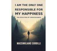 I Am the Only One Responsible for My Happiness: The Evolution of Consciousness
