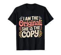 I Am The Original She is The Copy Matching Twin |- T-Shirt
