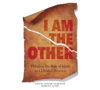 I Am The Other: Debating the Role of Islam in a Divided America