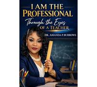 I Am The Professional: Through The Eyes Of A Teacher