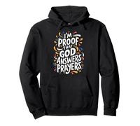 I am the proof that God answers prayers Pullover Hoodie