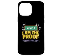 I Am the Proof The Answer Is Right There Case for iPhone 13 Pro Max